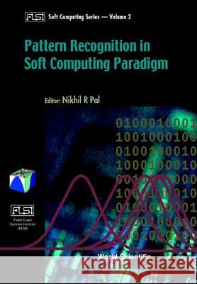 Pattern Recognition in Softcomputing Paradigm Nikhil R. Pal 9789810244910 World Scientific Publishing Company