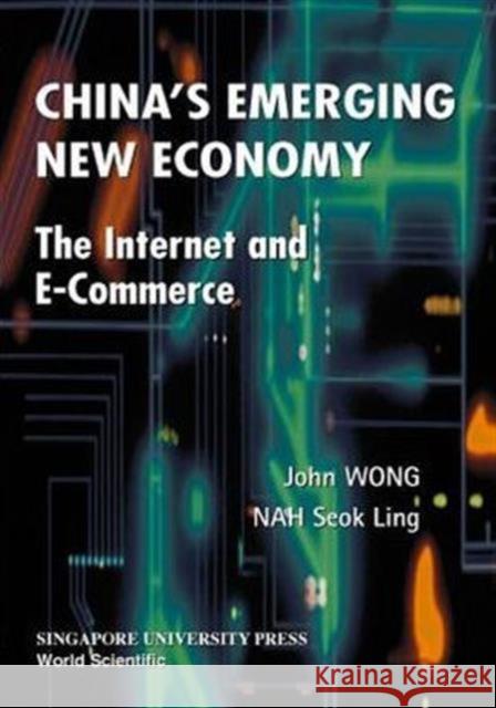 China's Emerging New Economy Nah Seok Ling John Wong 9789810244958 Singapore University Press