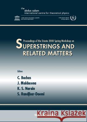 Superstrings & Related Matters, Procs of the Trieste 2000 Spring Workshop C. Bachas J. Maldacena K. S. Narain 9789810245252 World Scientific Publishing Company