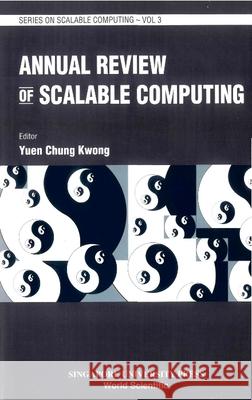 Annual Review of Scalable Computing, Vol 3 Yuen Chung Kwong 9789810245795