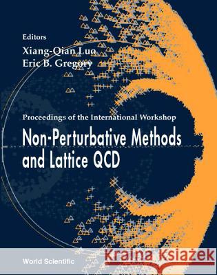 Non-Perturbative Methods and Lattice Qcd, Procs of the Intl Workshop Xiang-Qian Luo Erice B. Gregory 9789810245955