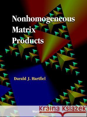 Nonhomogeneous Matrix Products D. J. Hartfiel 9789810246280 World Scientific Publishing Company