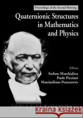 Quaternionic Structures in Mathematics and Physics - Proceedings of the Second Meeting Stefano Marchiafava Paolo Piccinni Massimiliano Pontecorvo 9789810246303 World Scientific Publishing Company