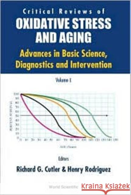 Critical Reviews of Oxidative Stress and Aging: Advances in Basic Science, Diagnostics and Intervention (in 2 Volumes) Cutler, Richard G. 9789810246365 World Scientific Publishing Company