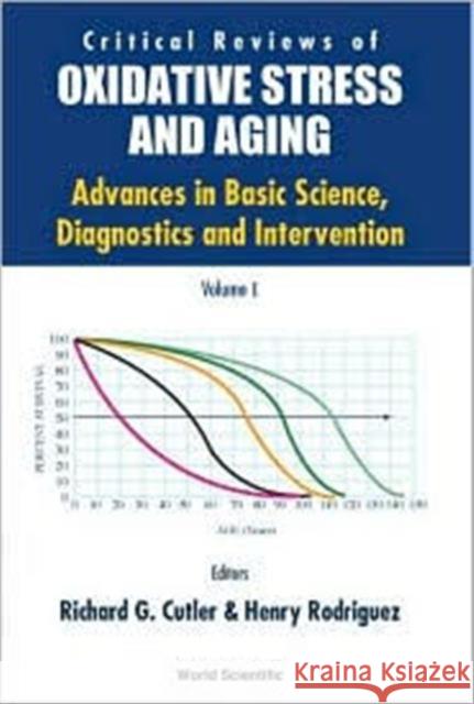 Critical Reviews of Oxidative Stress and Aging: Advances in Basic Science, Diagnostics and Intervention (in 2 Volumes) Cutler, Richard G. 9789810246365 World Scientific Publishing Company