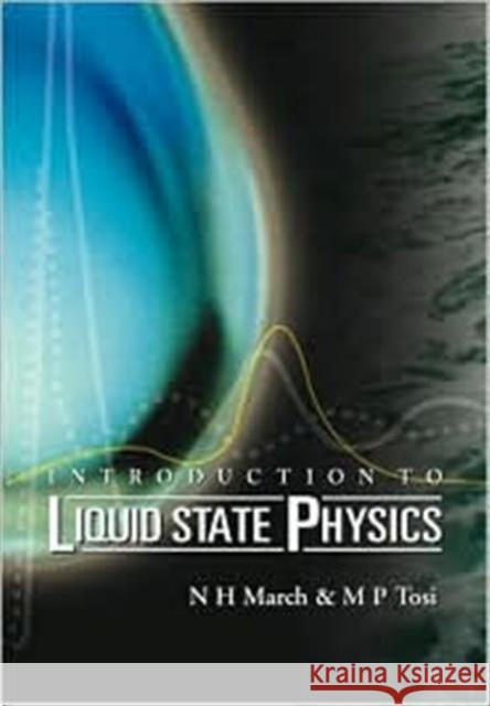 Introduction to Liquid State Physics March, Norman H. 9789810246396 World Scientific Publishing Company