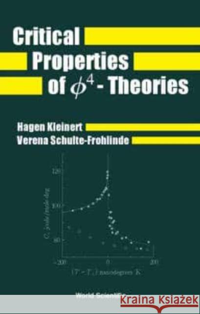 Critical Properties of Phi4- Theories Hagen Kleinert 9789810246594 World Scientific Publishing UK