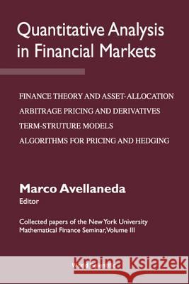 Quantitative Analysis In Financial Markets: Collected Papers Of The New York University Mathematical Finance Seminar (Vol Iii) Marco Avellaneda 9789810246938 World Scientific (RJ)