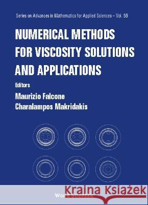 Numerical Methods for Viscosity Solutions and Applications Falcone, Maurizio 9789810247171