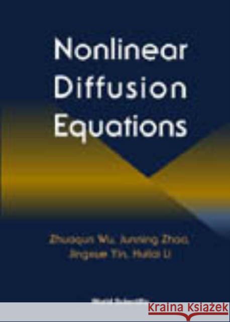 Nonlinear Diffusion Equations Zhuoqun Wu etc.  9789810247188 World Scientific Publishing Co Pte Ltd