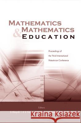 Mathematics And Mathematics Education, Procs Of The Third Intl Palestinian Conf Edriss S Titi, Mohammad Saleh, Raghib Abu-saris 9789810247201