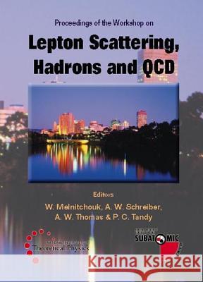 Lepton Scattering, Hadrons and Qcd, Procs of the Workshop W. Melnitchouk A. W. Schreiber A. W. Thomas 9789810247492 World Scientific Publishing Company