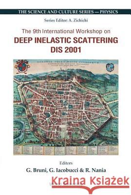 Deep Inelastic Scattering (Dis 2001), Procs of the 9th Intl Workshop Bruni, Graziano 9789810247546 World Scientific Publishing Company