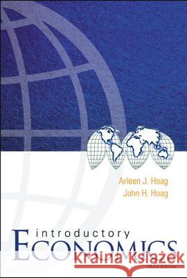Introductory Economics (Third Edition) Arleen J. Hoag John H. Hoag 9789810248086 World Scientific Publishing Company