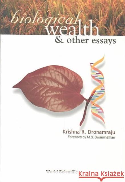 Biological Wealth and Other Essays Dronamraju, Krishna R. 9789810248246 World Scientific Publishing Company
