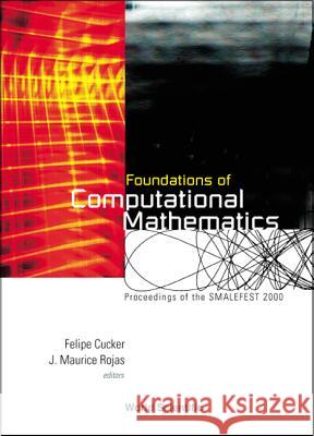 Foundations of Computational Mathematics, Proceedings of Smalefest 2000  9789810248451 