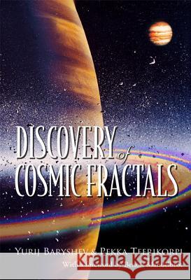 Discovery of Cosmic Fractals Baryshev, Yurij 9789810248710 World Scientific Publishing Company