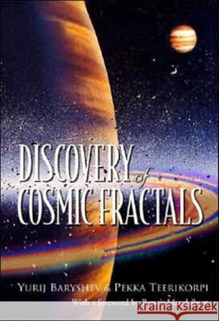 Discovery of Cosmic Fractals Baryshev, Yurij 9789810248727 World Scientific Publishing Company