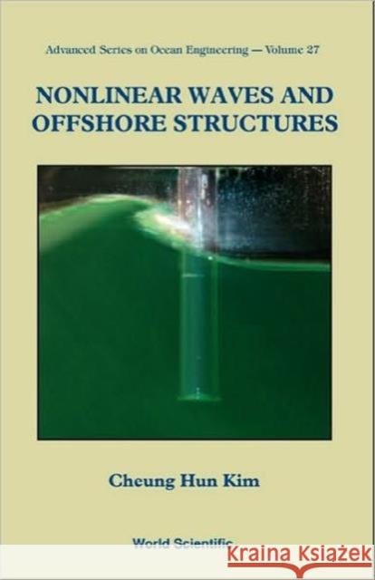 Nonlinear Waves and Offshore Structures Kim, Cheung Hun 9789810248840 World Scientific Publishing Company