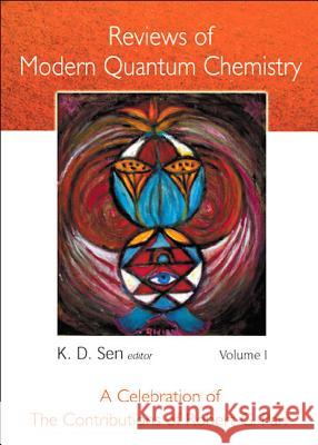 Reviews of Modern Quantum Chemistry: A Celebration of the Contributions of Robert G Parr (in 2 Volumes) K. D. Sen Robert G. Parr 9789810248895 World Scientific Publishing Company