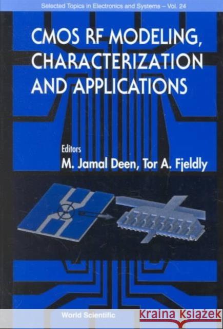 CMOS RF Modeling, Characterization and Applications Deen, M. Jamal 9789810249052 World Scientific Publishing Company