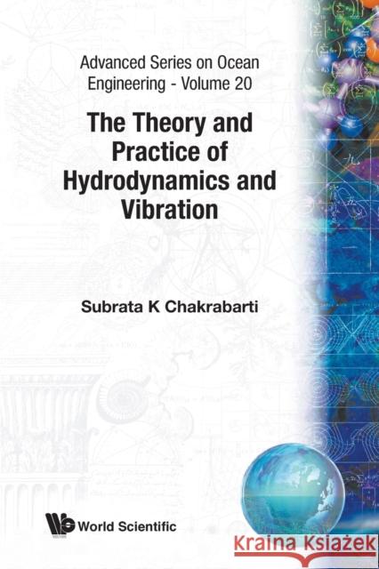 The Theory and Practice of Hydrodynamics and Vibration Chakrabarti, Subrata Kumar 9789810249229 World Scientific Publishing Company