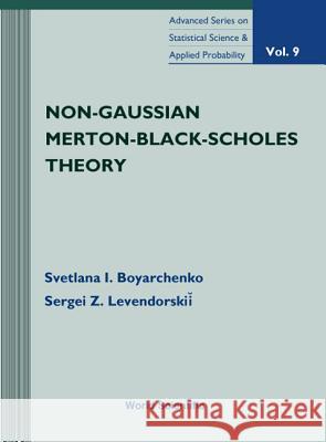 Non-Gaussian Merton-Black-Scholes Theory Svetlana I. Boyarchenko Sergei Z. Levendorskii 9789810249441 World Scientific Publishing Company