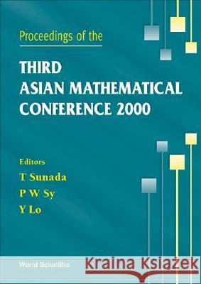 Proceedings Of The Third Asian Mathematical Conference 2000 Lo Yang, Polly Wee Sy, Toshikazu Sunada 9789810249472