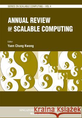 Annual Review of Scalable Computing, Vol 4 Yuen Chung Kwong 9789810249519