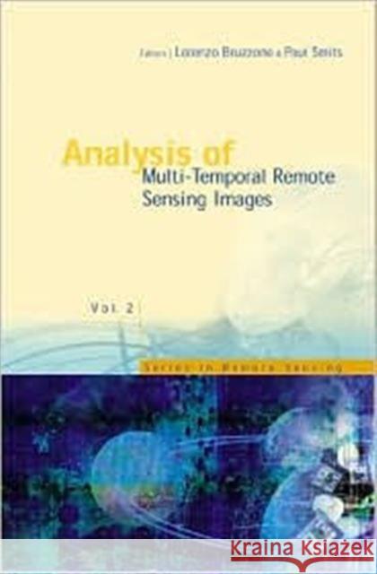 Analysis of Multi-Temporal Remote Sensing Images - Proceedings of the First International Workshop on Multitemp 2001 Bruzzone, Lorenzo 9789810249557 World Scientific Publishing Company