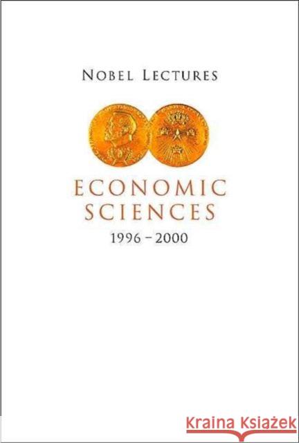 Nobel Lectures in Economic Sciences, Vol 4 (1996-2000) Persson, Torsten 9789810249601 World Scientific Publishing Co Pte Ltd