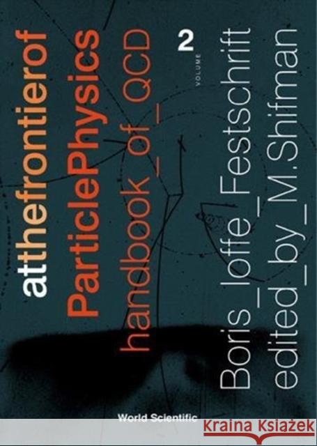 At the Frontier of Particle Physics: Handbook of QCD - Volume 2 Misha Shifman   9789810249687