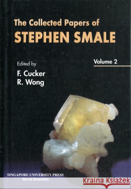 Collected Papers of Stephen Smale, the - Volume 2 Wong, Roderick S. C. 9789810249922