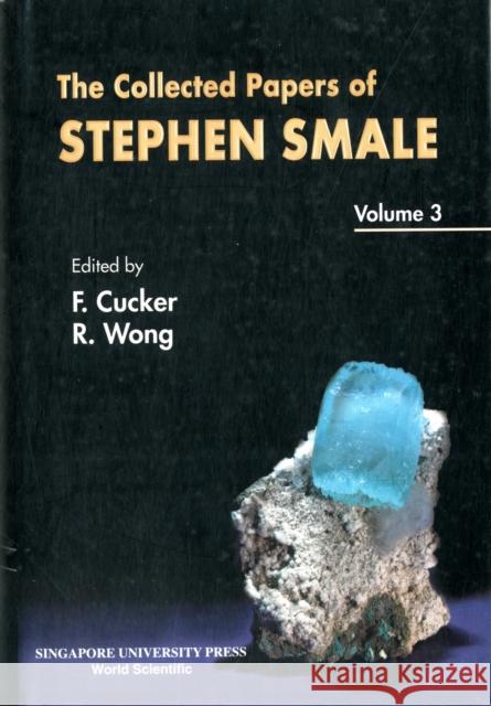 Collected Papers of Stephen Smale, the - Volume 3 Wong, Roderick S. C. 9789810249939
