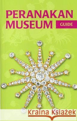 Peranakan Museum Guide Ee Randall 9789810777418 Asian Civilization Museum