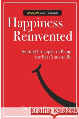 Happiness Reinvented: Igniting Principles of Being the Best You Can Be Dr Suresh Devnani 9789810781439 Dr. Suresh Devnani