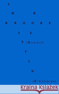 Verbivoracious Festschrift Volume One Christine Brooke-Rose G N Forester M J Nicholls 9789810794064