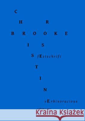 Verbivoracious Festschrift Volume One: Christine Brooke-Rose Brooke-Rose, Christine 9789810794071 Verbivoraciouspress