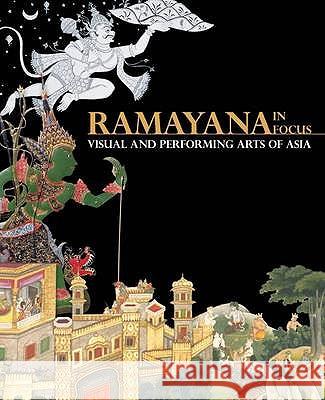 Ramayana in Focus: Visual and Performing Arts of Asia Krishnan, Gauri Parimoo 9789810859718