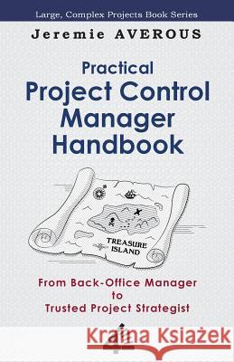Practical Project Control Manager Handbook Jeremie Averous 9789810959852 Fourth Revolution Publishing