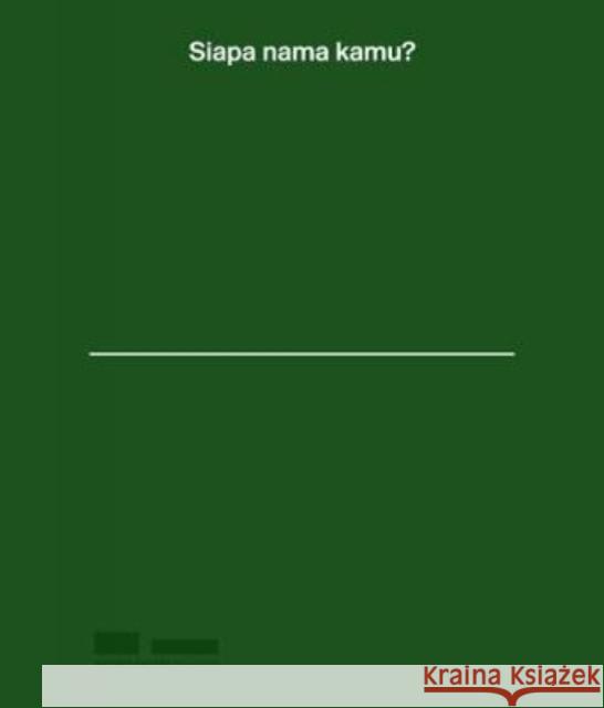 Siapa Nama Kamu? (Catalogue): Art in Singapore Since the 19th Century Low Sze Wee Eugene Tan Shabbir  Hussain Mustafa 9789810973520 National Gallery Singapore
