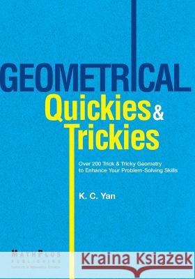 Geometrical Quickies & Trickies Kow-Cheong Yan 9789810973896 Mathplus Publishing
