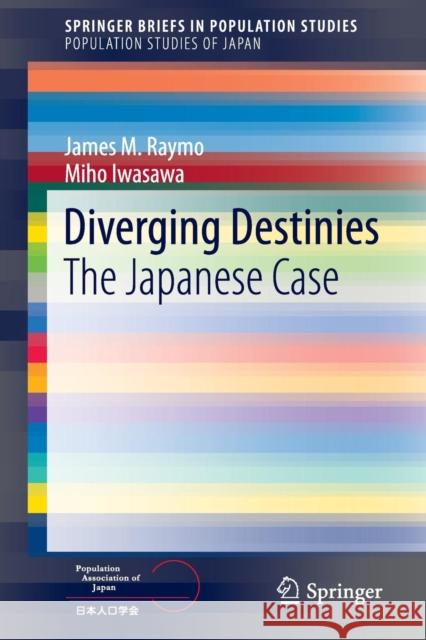 Diverging Destinies: The Japanese Case Raymo, James M. 9789811001840 Springer