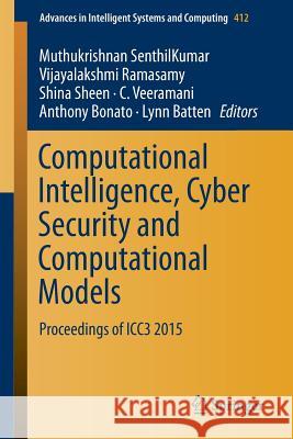 Computational Intelligence, Cyber Security and Computational Models: Proceedings of Icc3 2015 Senthilkumar, Muthukrishnan 9789811002502