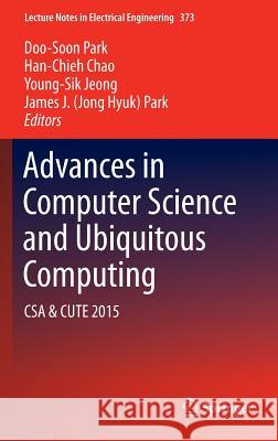 Advances in Computer Science and Ubiquitous Computing: CSA & Cute Park, Doo-Soon 9789811002809 Springer