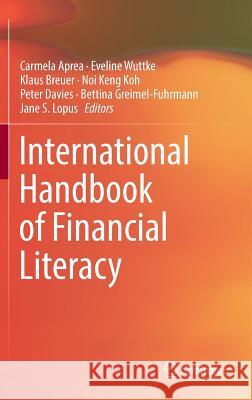 International Handbook of Financial Literacy Carmela Aprea Eveline Wuttke Klaus Breuer 9789811003585