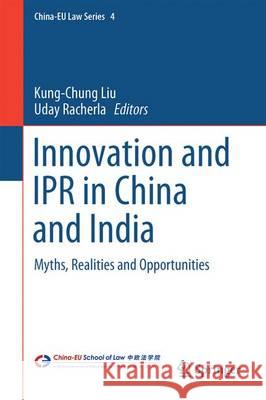 Innovation and Iprs in China and India: Myths, Realities and Opportunities Liu, Kung-Chung 9789811004056 Springer