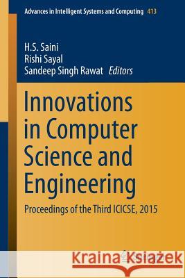 Innovations in Computer Science and Engineering: Proceedings of the Third Icicse, 2015 Saini, H. S. 9789811004179 Springer
