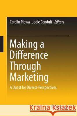 Making a Difference Through Marketing: A Quest for Diverse Perspectives Plewa, Carolin 9789811004629