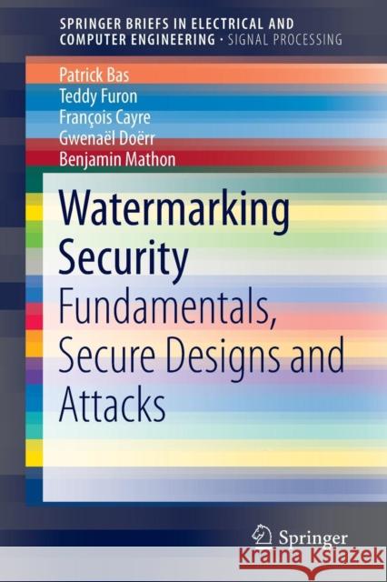 Watermarking Security Bas, Patrick 9789811005053 Springer
